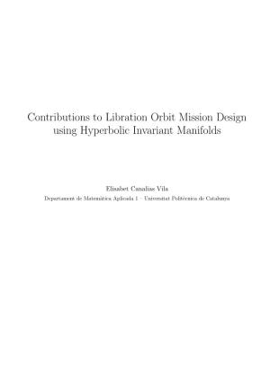 Contributions to Libration Orbit Mission Design Using Hyperbolic Invariant Manifolds