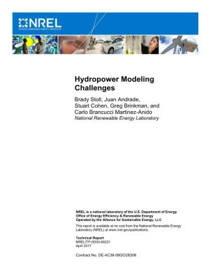 Hydropower Modeling Challenges Brady Stoll, Juan Andrade, Stuart Cohen, Greg Brinkman, and Carlo Brancucci Martinez-Anido National Renewable Energy Laboratory