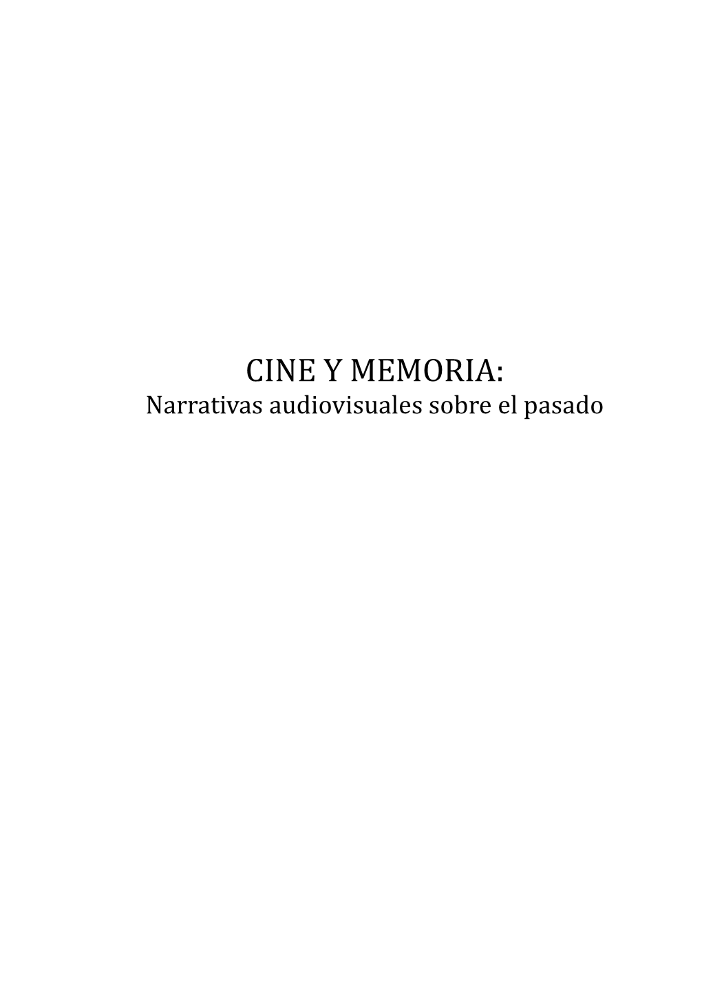 CINE Y MEMORIA: Narrativas Audiovisuales Sobre El Pasado