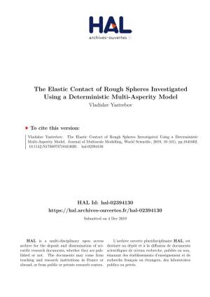 The Elastic Contact of Rough Spheres Investigated Using a Deterministic Multi-Asperity Model Vladislav Yastrebov