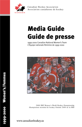 Media Guide Guide De Presse 1999-2000 Canadian National Women’S Team L’Équipe Nationale Féminine De 1999-2000 Women’S/Femmes