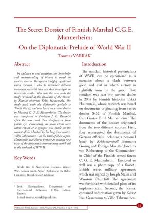 The Secret Dossier of Finnish Marshal C.G.E. Mannerheim: on the Diplomatic Prelude of World War II Toomas VARRAK* Abstract Introduction