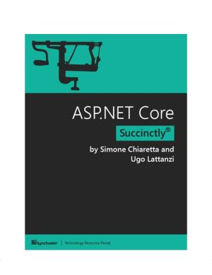 ASP.NET Core Succinctly by Simone Chiaretta and Ugo Lattanzi Foreword by Daniel Jebaraj