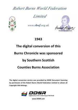1943 the Digital Conversion of This Burns Chronicle Was Sponsored by Southern Scottish Counties Burns Association