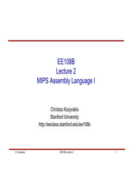 EE108B Lecture 2 MIPS Assembly Language I