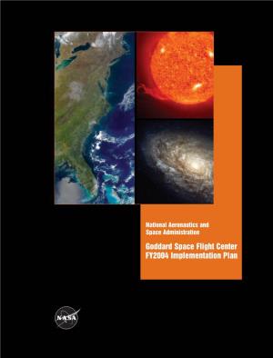 Goddard Space Flight Center FY2004 Implementation Plan on the Cover: Left - MODIS Image Showing the Eastern United States, April 14, 2003