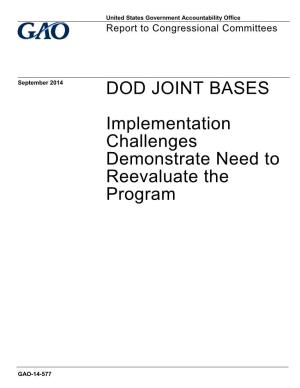 GAO-14-577, DOD Joint Bases: Implementation Challenges Demonstrate Need to Reevaluate the Program