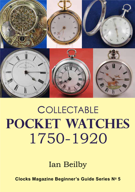 Collectable POCKET Watches 1750-1920