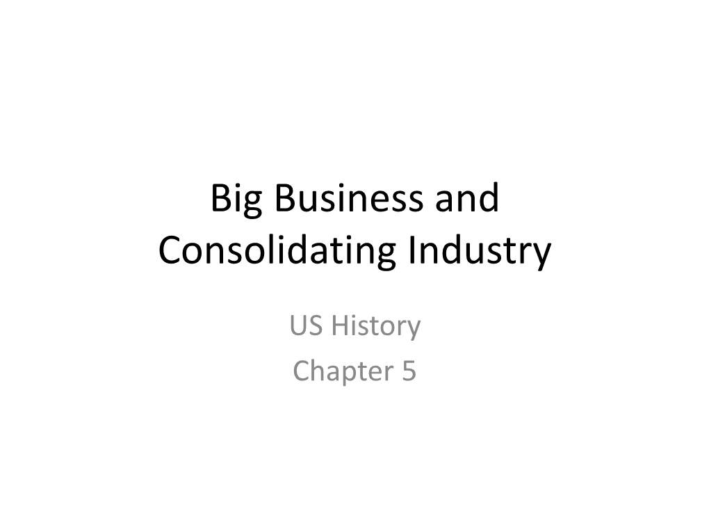 Big Business and Consolidating Industry