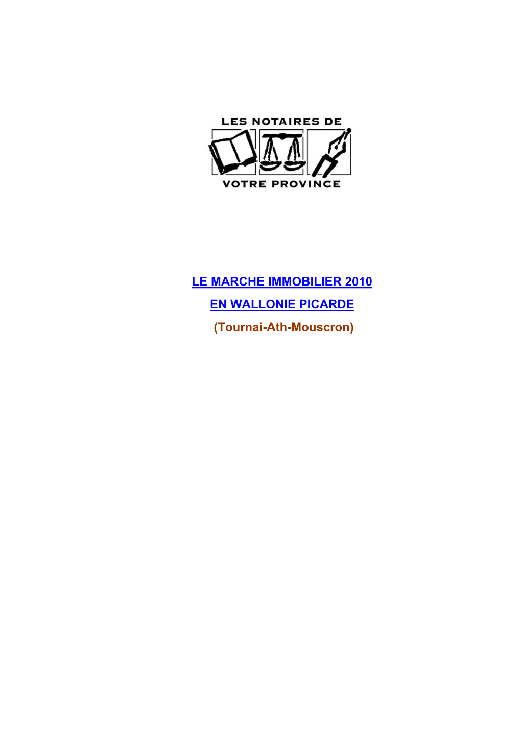 LE MARCHE IMMOBILIER 2010 EN WALLONIE PICARDE (Tournai-Ath-Mouscron)