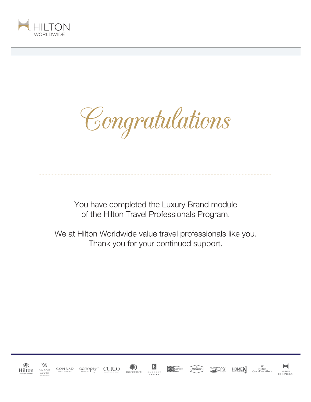 You Have Completed the Luxury Brand Module of the Hilton Travel Professionals Program. We at Hilton Worldwide Value Travel Profe