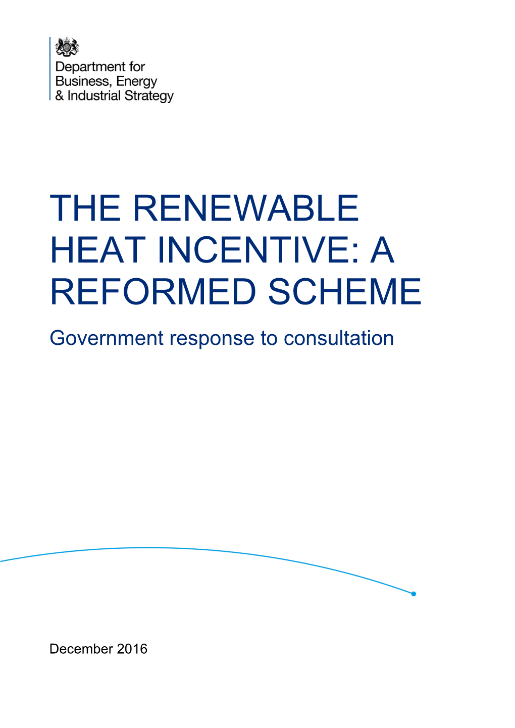 THE RENEWABLE HEAT INCENTIVE: a REFORMED SCHEME Government Response to Consultation