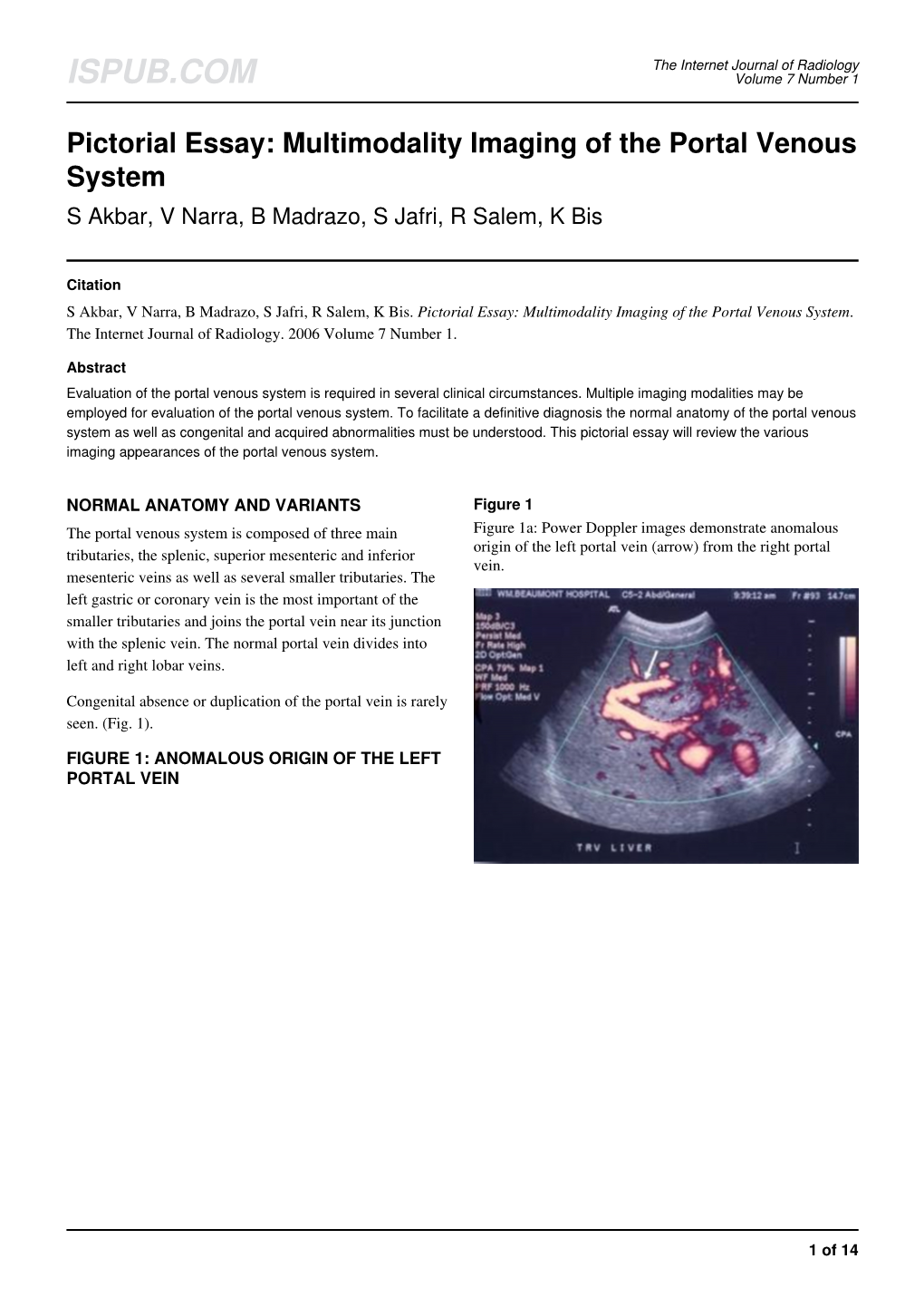 Pictorial Essay: Multimodality Imaging of the Portal Venous System S Akbar, V Narra, B Madrazo, S Jafri, R Salem, K Bis