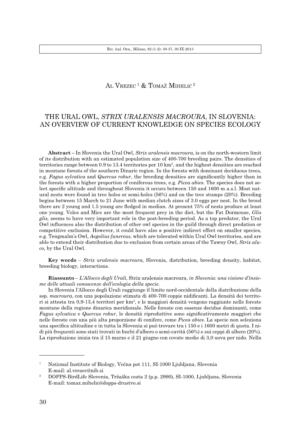 30 AL VREZEC 1 & TOMAŽ MIHELIČ 2 the URAL OWL, STRIX URALENSIS MACROURA, in Slovenia: an OVERVIEW of Current Knowledge On