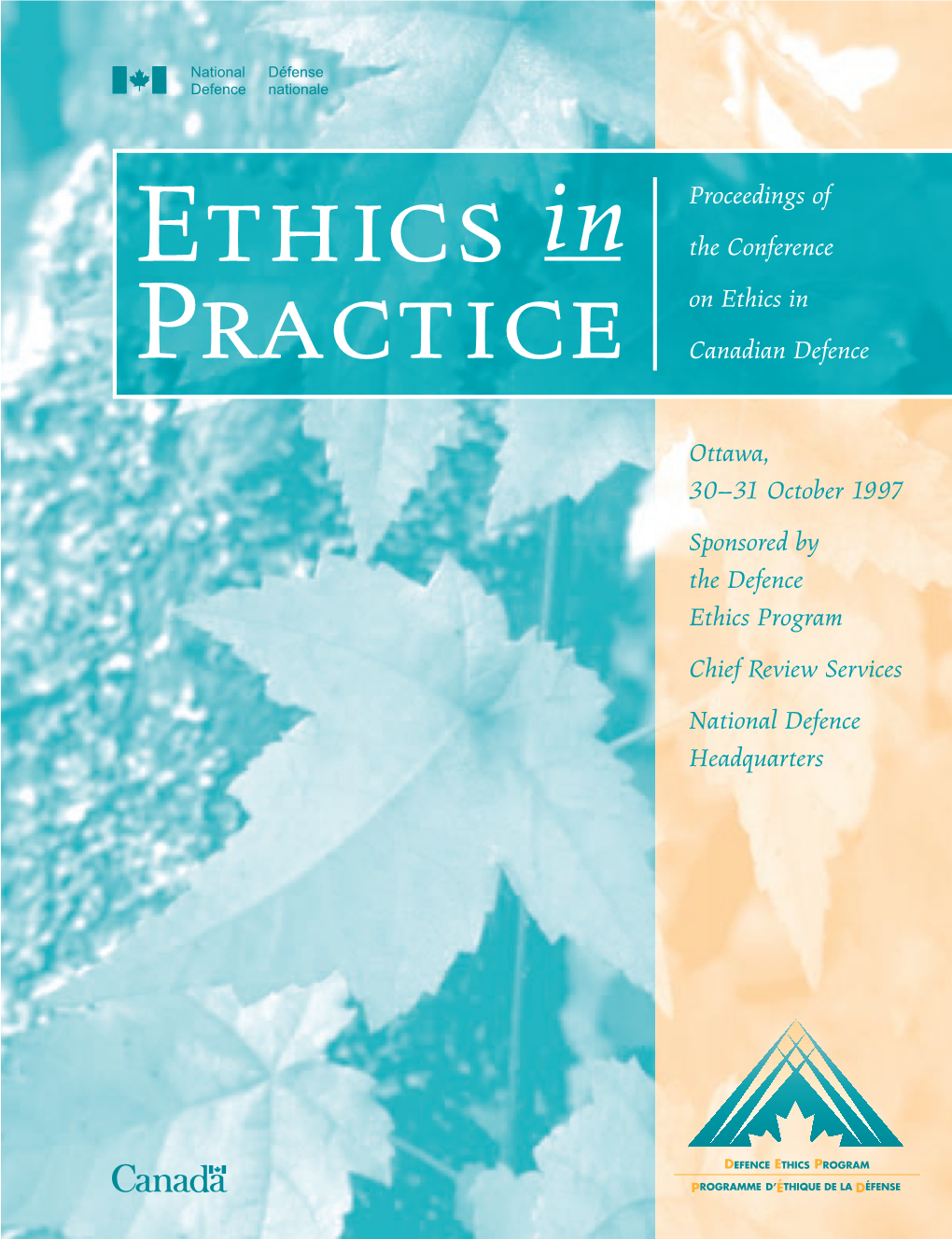Ethics in the Conference on Ethics in Practice Canadian Defence