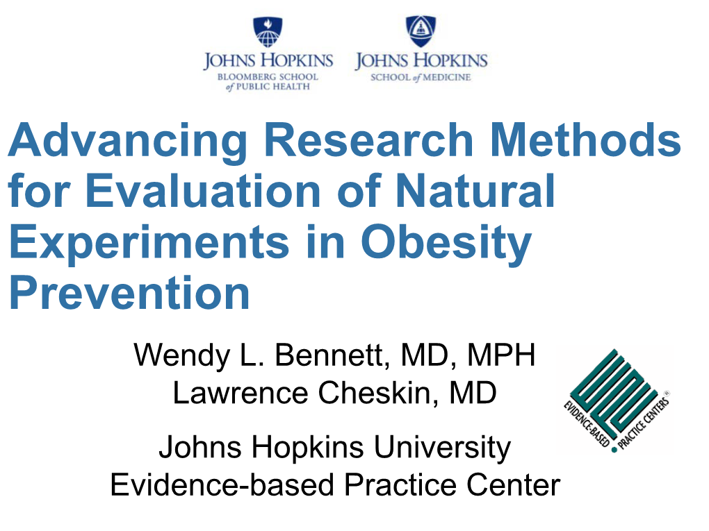 Advancing Research Methods for Evaluation of Natural Experiments in Obesity Prevention Wendy L