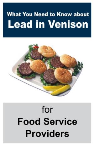 What You Need to Know About Lead in Venison for Food Service Providers