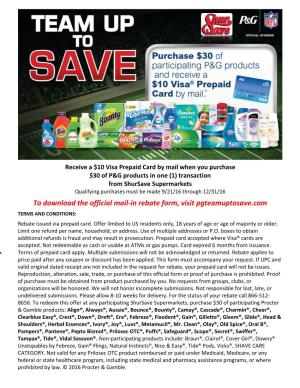 To Download the Official Mail-In Rebate Form, Visit Pgteamuptosave.Com TERMS and CONDITIONS: Rebate Issued Via Prepaid Card