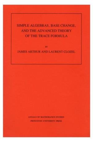 Simple Algebras, Base Change, and the Advanced Theory of the Trace Formula