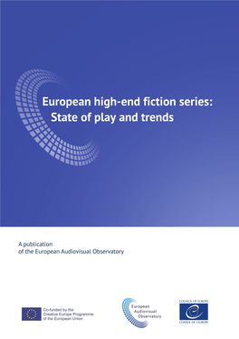 European High-End Fiction Series. State of Play and Trends
