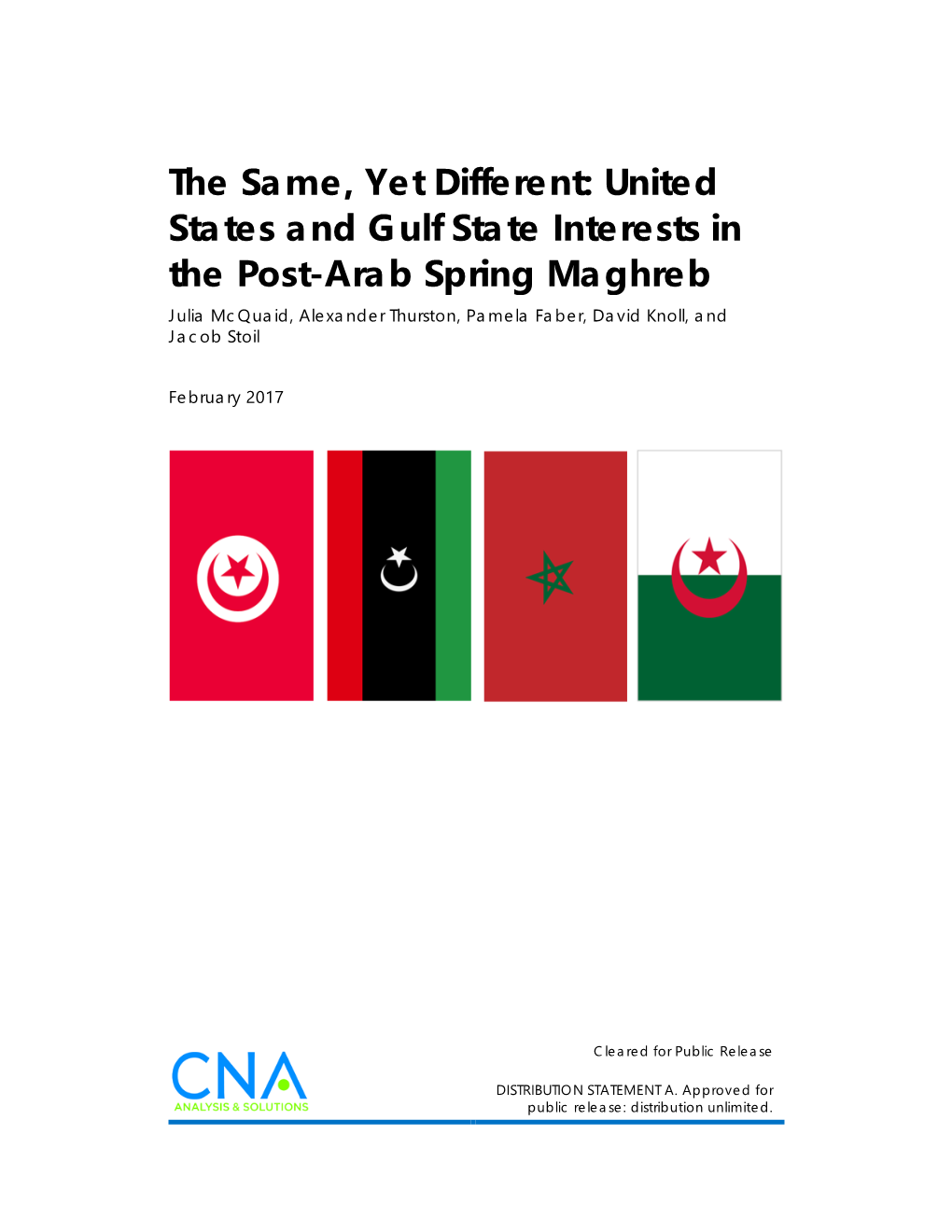 United States and Gulf State Interests in the Post-Arab Spring Maghreb Julia Mcquaid, Alexander Thurston, Pamela Faber, David Knoll, and Jacob Stoil