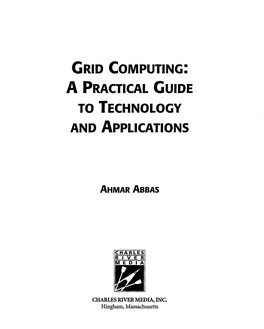 Grid Computing : a Practical Guide to Technology and Applications