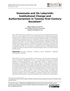 Venezuela and Its Labyrinth: Institutional Change and Authoritarianism in Twenty-First-Century Socialism1
