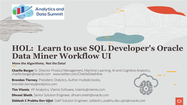 HOL: Learn to Use SQL Developer's Oracle Data Miner Workflow UI Move the Algorithms; Not the Data!