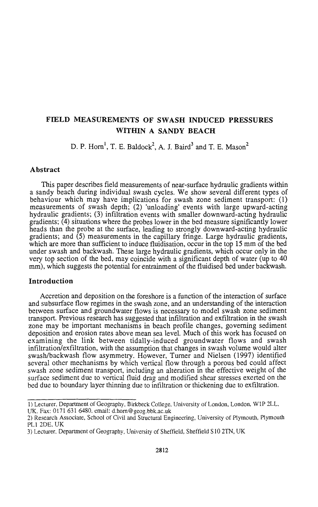 FIELD MEASUREMENTS of SWASH INDUCED PRESSURES WITHIN a SANDY BEACH D. P. Horn1, T. E. Baldock2, A. J. Baird3 and T. E. Mason2 Ab