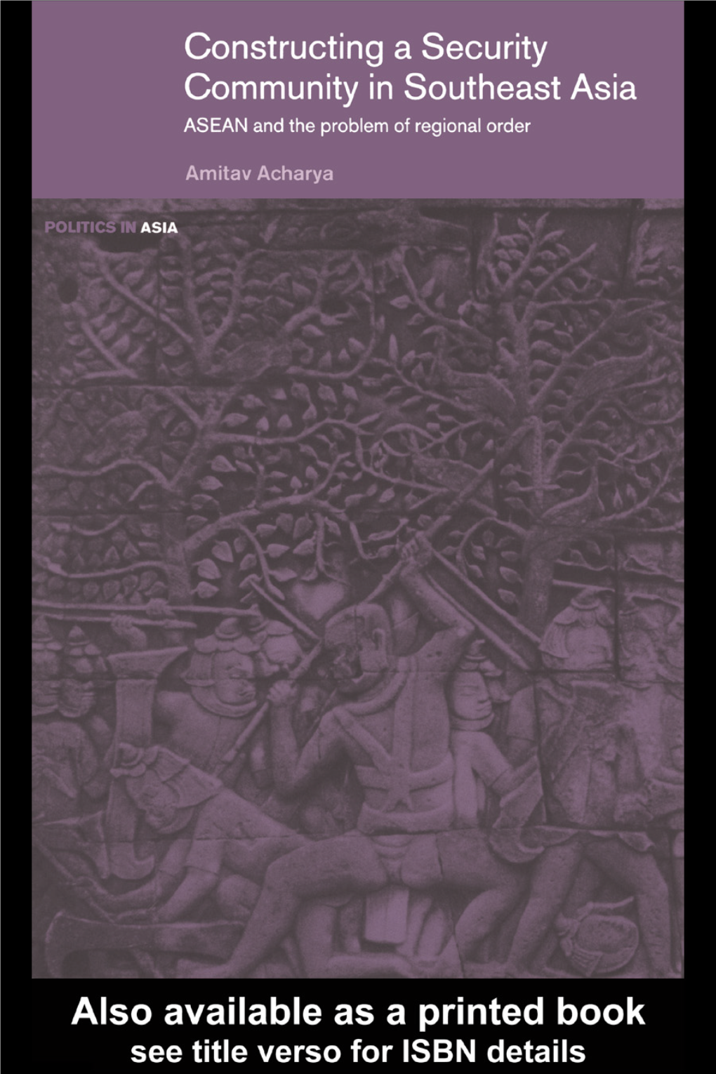 Constructing a Security Community in Southeast Asia: ASEAN and The