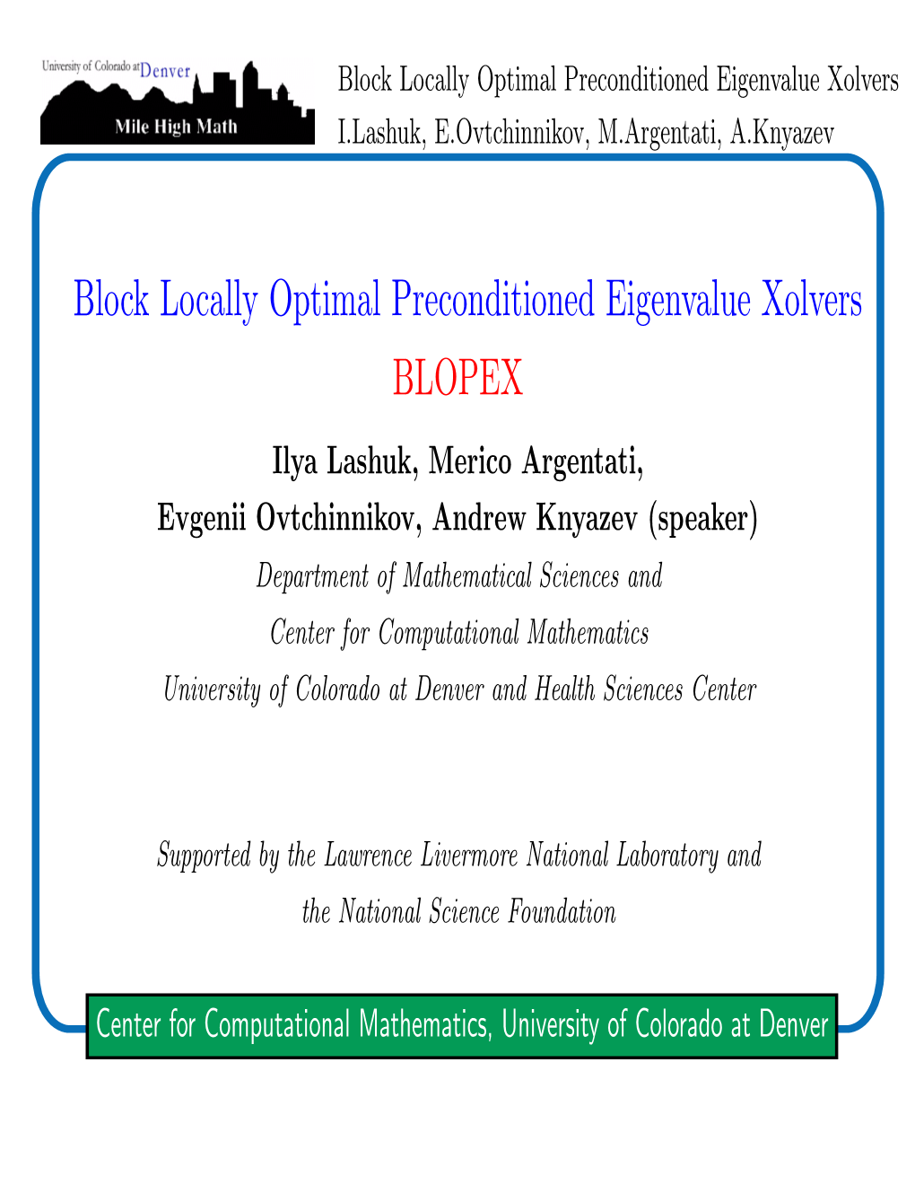 Block Locally Optimal Preconditioned Eigenvalue Xolvers BLOPEX