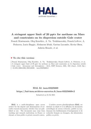 A Stringent Upper Limit of 20 Pptv for Methane on Mars and Constraints on Its Dispersion Outside Gale Crater Franck Montmessin, Oleg Korablev, A