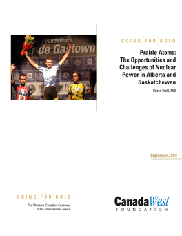 Canadawest in the International Arena FOUNDAT ION GOING for GOLD Western Canada’S Economic Prosperity Is Not Only Good for the West, but for Canada As a Whole