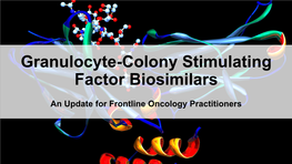Granulocyte-Colony Stimulating Factor Biosimilars