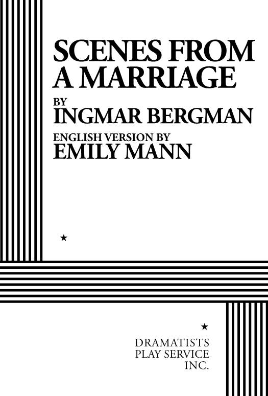 Scenes from a Marriage by Ingmar Bergman English Version by Emily Mann