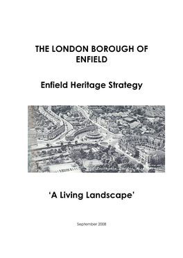 THE LONDON BOROUGH of ENFIELD Enfield Heritage Strategy
