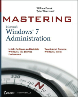 Mastering Microsoft Windows 7 Administration / William Panek, Tylor Wentworth