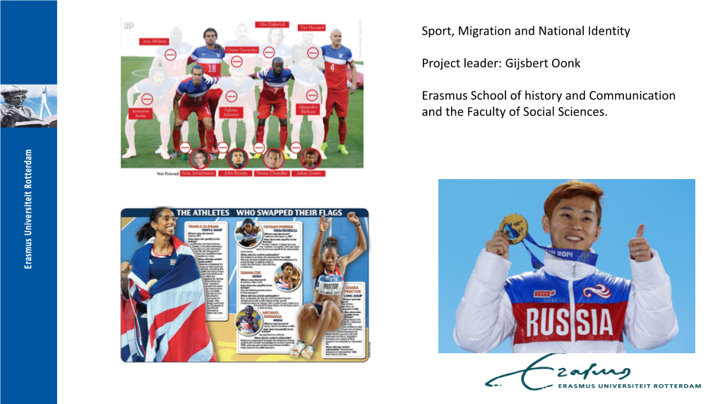 Sport, Migration and National Identity Project Leader: Gijsbert Oonk