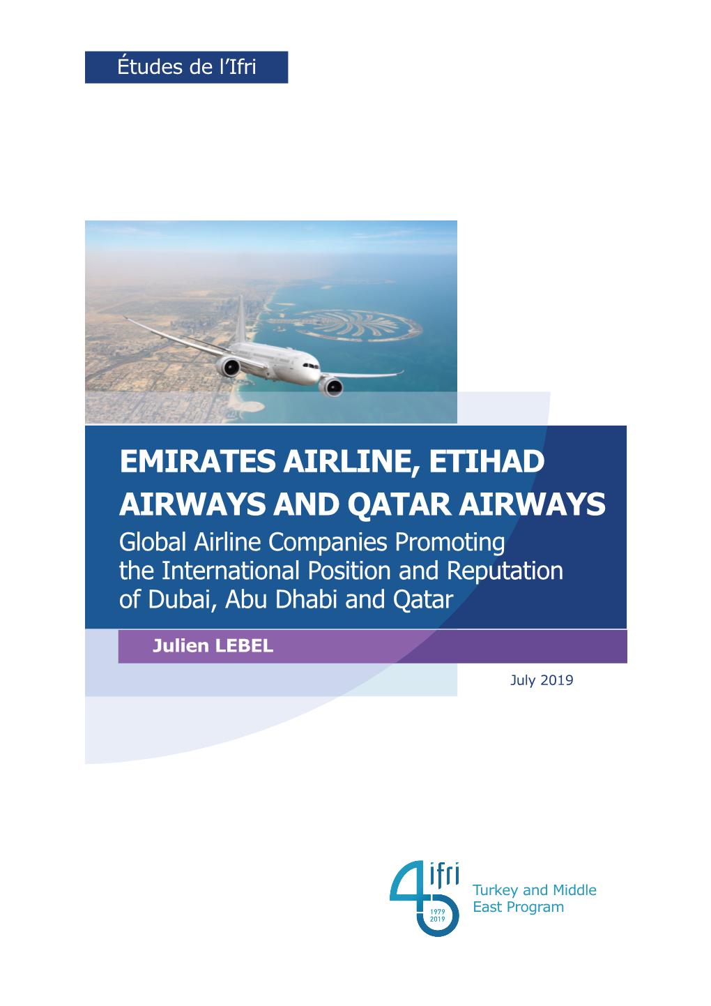 Emirates Airline, Etihad Airways and Qatar Airways Global Airline Companies Promoting the International Position and Reputation of Dubai, Abu Dhabi and Qatar