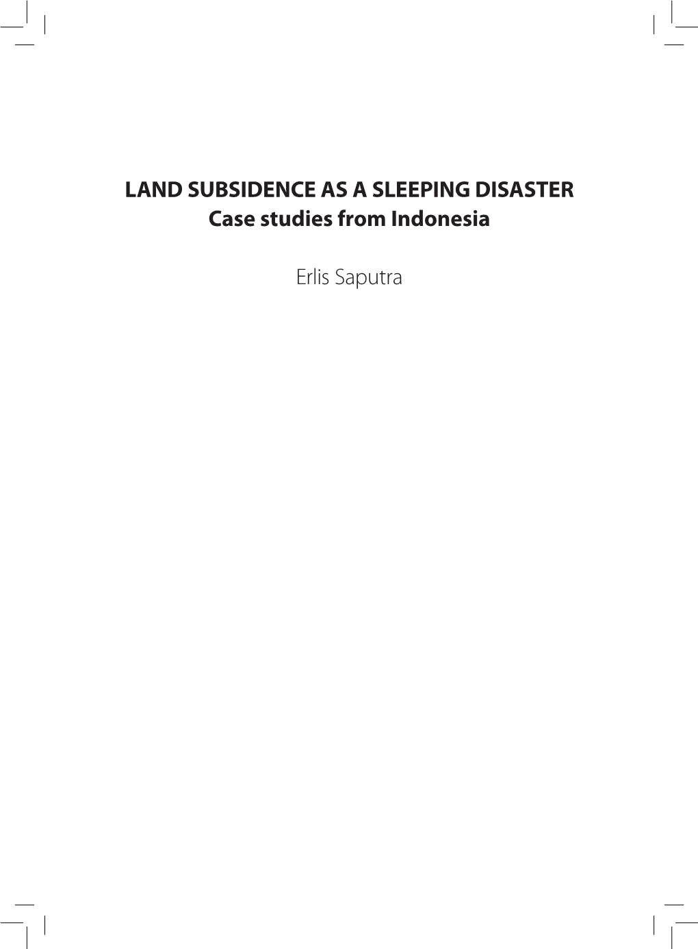 LAND SUBSIDENCE AS a SLEEPING DISASTER Case Studies from Indonesia