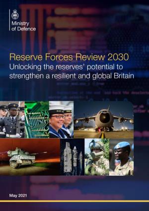 Reserve Forces Review 2030 Unlocking the Reserves’ Potential to Strengthen a Resilient and Global Britain