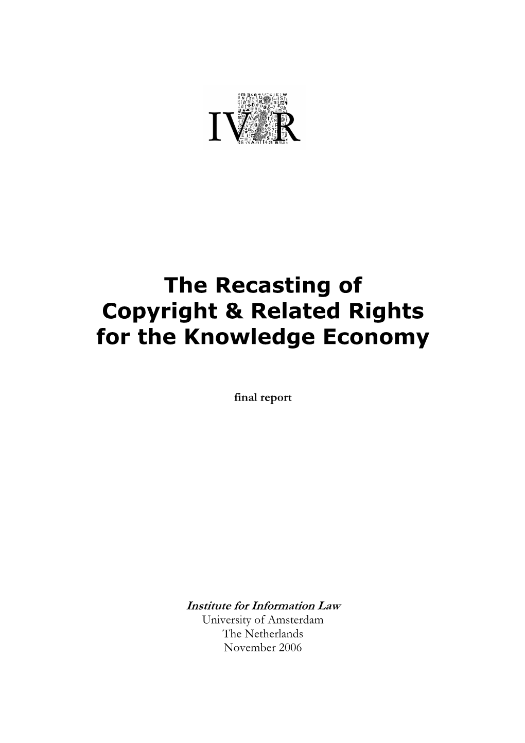 The Recasting of Copyright & Related Rights for the Knowledge Economy