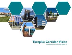 Turnpike Corridor Vision Prepared by the Montgomery County Planning Commission, 2015 MONTGOMERY COUNTY BOARD of COMMISSIONERS Josh Shapiro, Chair Valerie A