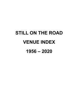 Still on the Road Venue Index 1956 – 2020