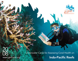Indo-Pacific Reefs How to Use These Cards Underwater Cards for Assessing Coral Health on Indo-Pacific Reefs Roger Beeden1,2, Bette L