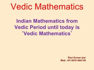 Vedic Mathematics Indian Mathematics from Vedic Period Until