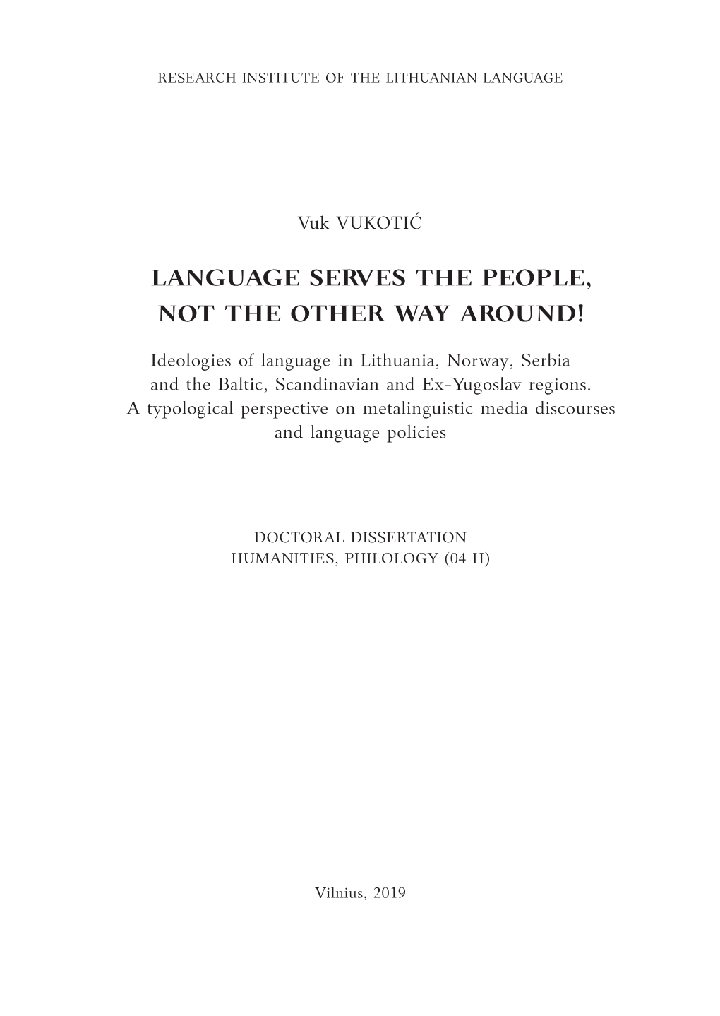 Language Serves the People, Not the Other Way Around!