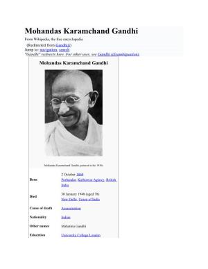 Mohandas Karamchand Gandhi from Wikipedia, the Free Encyclopedia (Redirected from Gandhiji) Jump To: Navigation, Search "Gandhi" Redirects Here