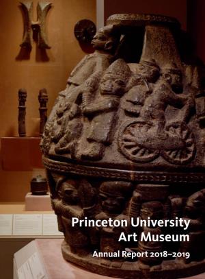 Annual Report 2018–2019 Artmuseum.Princeton.Edu