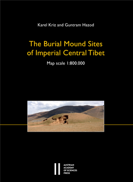 The Burial Mound Sites of Imperial Central Tibet ÖSTERREICHISCHE AKADEMIE DER WISSENSCHAFTEN PHILOSOPHISCH-HISTORISCHE KLASSE DENKSCHRIFTEN, 525